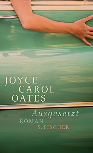 Ausgesetzt (9783100540065) by Joyce Carol Oates; Silvia Morawetz