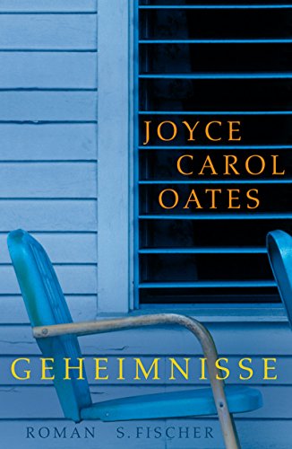 Geheimnisse, Roman, Aus dem Amerikanischen von Silvia Morawetz, - Oates, Joyce Carol