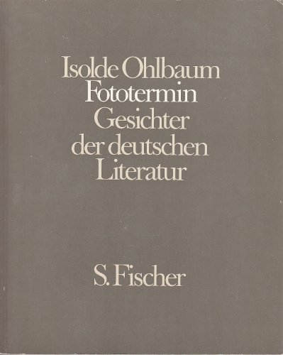 Fototermin : Gesichter der deutschen Literatur. - Ohlbaum, Isolde