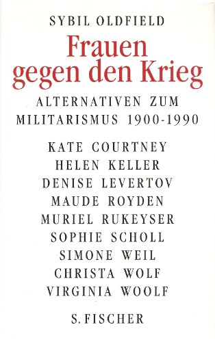 Frauen gegen den Krieg: Alternativen zum Militarsimus 1900-1990