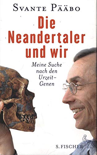 9783100605207: Die Neandertaler und wir: Meine Suche nach den Urzeit-Genen