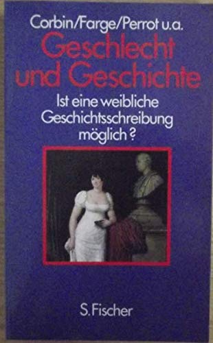 Beispielbild fr Geschlecht und Geschichte. Ist eine weibliche Geschichtsschreibung mglich? zum Verkauf von Bernhard Kiewel Rare Books