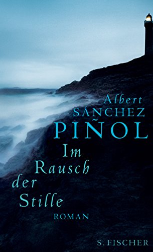 Im Rausch der Stille : Roman / Albert Sánchez Piñol. Aus dem Katalan. von Angelika Maass - Sanchez Piñol, Albert