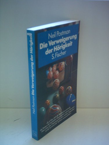 Die Verweigerung der HÃ¶rigkeit (9783100624086) by Neil Postman