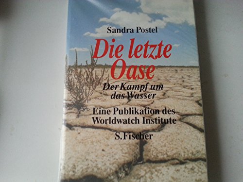 Stock image for Die letzte Oase. Der Kampf um das Wasser for sale by medimops