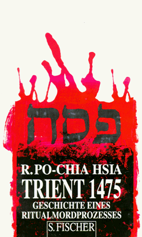 Trient 1475. Geschichte eines Ritualmordprozesses. Aus dem Amerikan. von Robin Cackett - Hsia, R. Po-chia