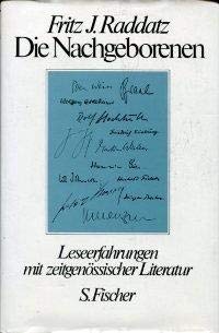 Die Nachgeborenen : Leseerfahrungen mit zeitgenöss. Literatur. - Raddatz, Fritz J.
