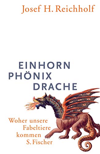 9783100629487: Einhorn, Phnix, Drache: Woher unsere Fabeltiere kommen