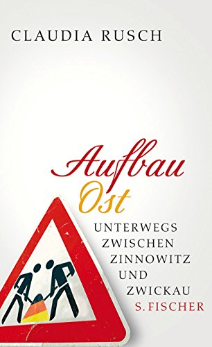 9783100660633: Aufbau Ost: Unterwegs zwischen Zinnowitz und Zwickau