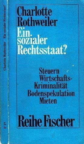 Stock image for Ein sozialer Rechtsstaat? : Steuern, Wirtschafts-Kriminalitt, Bodenspekulation, Mieten. for sale by Antiquariat Eule