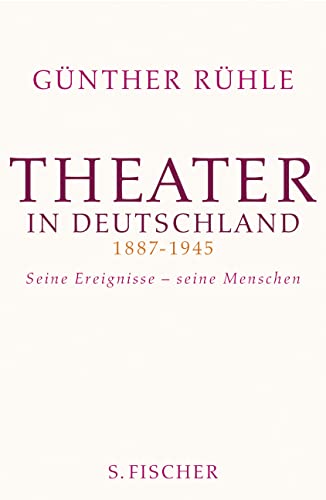 Beispielbild fr Theater in Deutschland 1887-1945: Seine Ereignisse - seine Menschen zum Verkauf von medimops