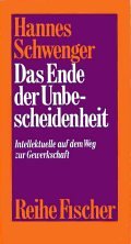 Beispielbild fr Das Ende der Unbescheidenheit: Intellektuelle auf dem Weg zur Gewerkschaft zum Verkauf von Kultgut