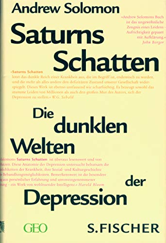 Saturns Schatten. Die dunklen Welten der Depression. (9783100704023) by Solomon, Andrew; Freytag, Carl