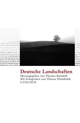 Deutsche Landschaften. - Thomas Steinfeld, (Hrsg.) und (Fotografien) Therese Humboldt