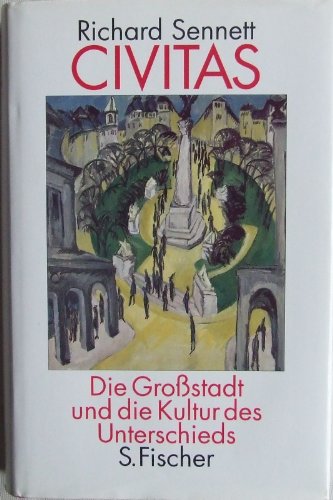 Civitas, Die Großstadt und die Kultur des Unterschieds - Sennett, Richard