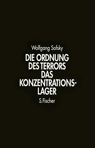 Die Ordnung des Terrors: Das Konzentrationslager (German Edition) (9783100727046) by Sofsky, Wolfgang