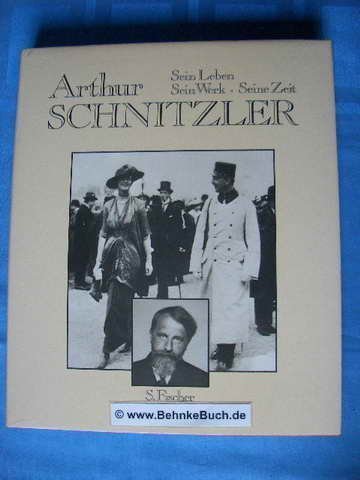 Stock image for Arthur Schnitzler: Sein Leben, Sein Werk, Seine Zeit for sale by WorldofBooks