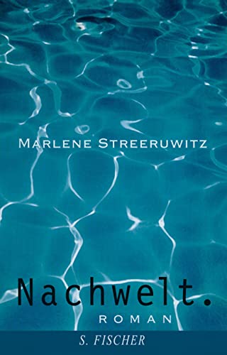 Nachwelt Ein Reisebericht - Streeruwitz, Marlene