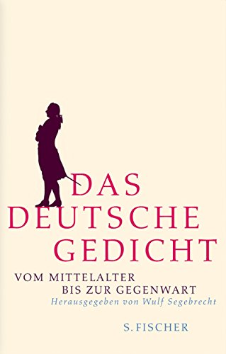 Das deutsche Gedicht. Vom Mittelalter bis zur Gegenwart. Herausgegeben von Wulf Segebrecht unter Mitarbeit von Christian Rößner. - Segebrecht, Wulf (Herausgeber)