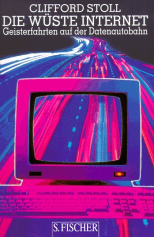 Stock image for Die Wste Internet : Geisterfahrten auf der Datenautobahn for sale by Harle-Buch, Kallbach