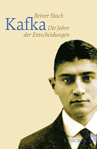 9783100751140: Kafka: Die Jahre der Entscheidungen