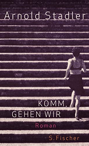 Komm, gehen wir.- signiert, Widmungsexemplar Roman. - Stadler, Arnold.