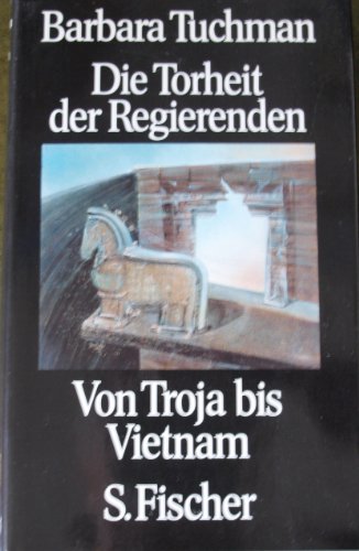 9783100800053: Die Torheit der Regierenden. Von Troja bis Vietnam
