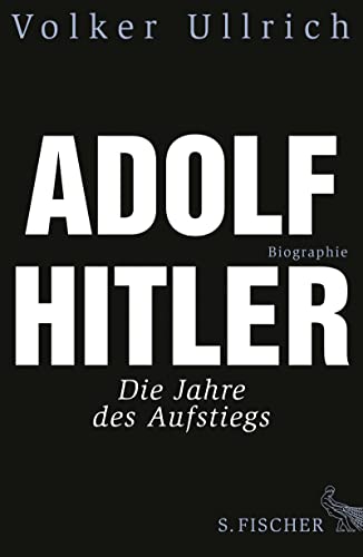 Beispielbild fr Adolf Hitler: Die Jahre des Aufstiegs 1889 - 1939 Biographie: Die Jahre des Aufstiegs 1889 - 1939. Biographie zum Verkauf von medimops