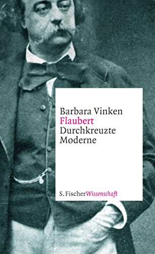 Flaubert : Durchkreuzte Moderne. S. Fischer Wissenschaft. - Vinken, Barbara