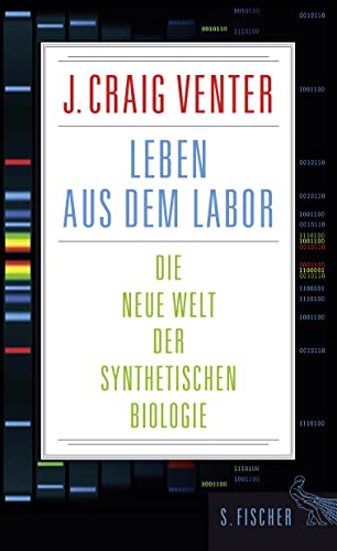 Beispielbild fr Leben aus dem Labor: Die neue Welt der synthetischen Biologie zum Verkauf von medimops