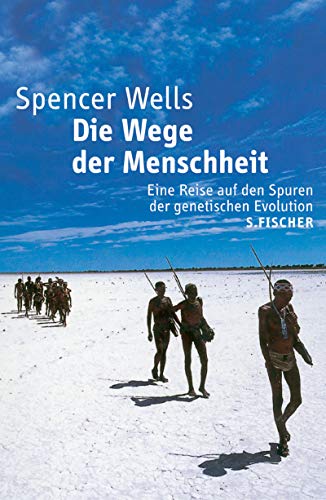Stock image for Die Wege der Menschheit. Eine Reise auf den Spuren der genetischen Evolution for sale by medimops