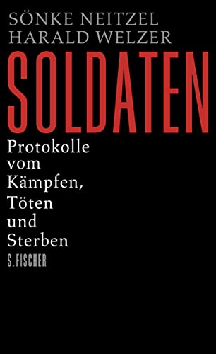 Beispielbild fr Soldaten: Protokolle vom Kmpfen, Tten und Sterben zum Verkauf von medimops