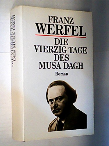 Beispielbild fr Franz Werfel. Gesammelte Werke in Einzelbnden - Gebundene Ausgabe: Die vierzig Tage des Musa Dagh: Roman zum Verkauf von medimops