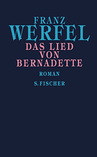 Das Lied von Bernadette. Roman. Gesammelte Werke in Einzelbänden. - Werfel, Franz