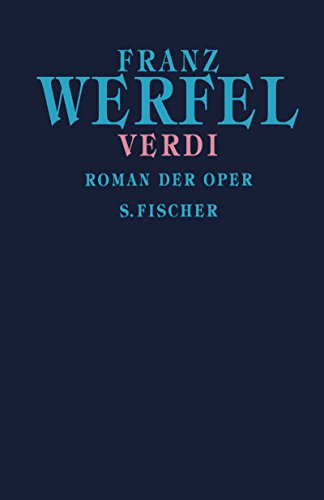 Beispielbild fr Franz Werfel. Gesammelte Werke in Einzelbnden - Gebundene Ausgabe: Verdi. Roman der Oper. Gesammelte Werke in Einzelbnden zum Verkauf von medimops