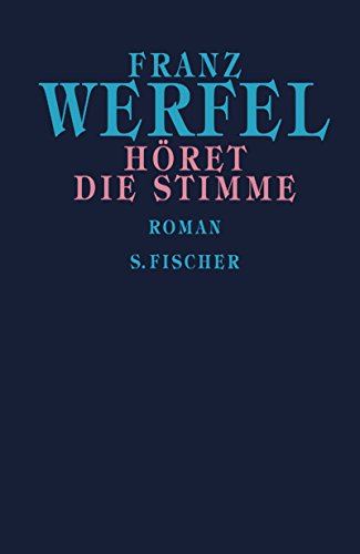 Höret die Stimme [LEINENEINBAND] Roman - Werfel, Franz