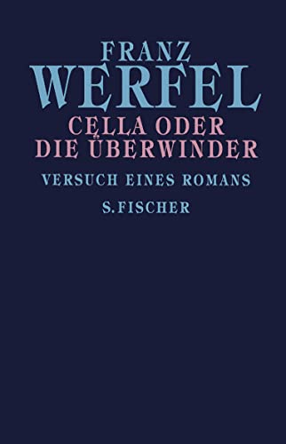 Cella oder die Ãœberwindung. Versuch eines Romans. (9783100910431) by Werfel, Franz