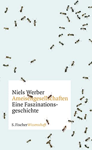 Stock image for Ameisengesellschaften: Eine Faszinationsgeschichte for sale by medimops