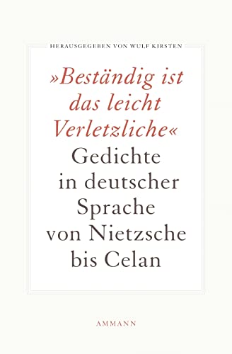 9783100921208: Bestndig ist das leicht Verletzliche: Gedichte in deutscher Sprache von Nietzsche bis Celan