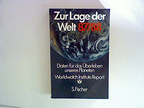 Stock image for Zur Lage der Welt 87/88. Daten fr das berleben unseres Planeten for sale by Versandantiquariat Felix Mcke