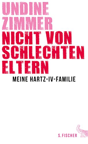 9783100925923: Nicht von schlechten Eltern - Meine Hartz-IV-Familie