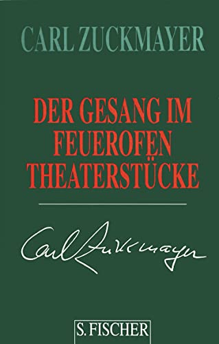 Stock image for Carl Zuckmayer. Gesammelte Werke in Einzelbnden: Der Gesang im Feuerofen: Theaterstcke 1950-1953 for sale by medimops