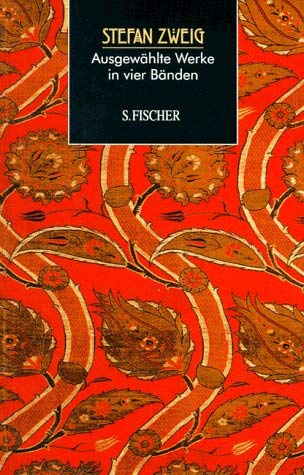 Ausgewählte Werke in vier Bänden: Phantastische Nacht. Erzählungen. / Verwirrung der Gefühle. Erzählungen. / Sternstunden der Menschheit. Vierzehn historische Miniaturen. / Maria Stuart. - Zweig, Stefan