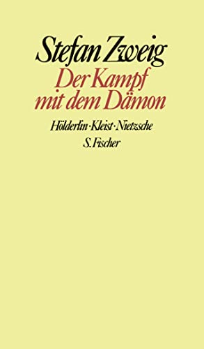 Der Kampf mit dem DÃ¤mon: HÃ¶lderlin. Kleist. Nietzsche (Stefan Zweig: Gesammelte Werke in EinzelbÃ¤nden) (9783100970480) by Zweig, Stefan