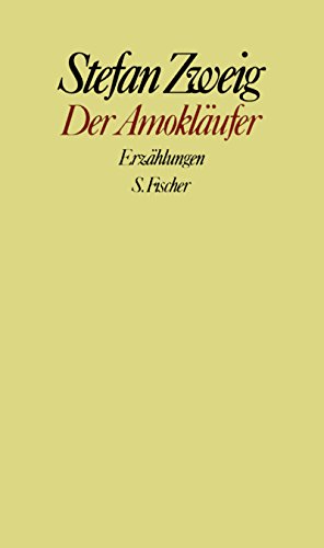 9783100970640: Der Amoklufer. Erzhlungen. Geschichte eines Unterganges. Das Kreuz. Ein Verbummelter. Der Amoklufer. Die Mondscheingasse. Leporella. Episode am Genfer See