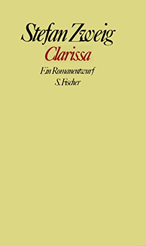 Clarissa: Ein Romanentwurf (Gesammelte Werke in EinzelbaÌˆnden / Stefan Zweig) (German Edition) (9783100970800) by Zweig, Stefan