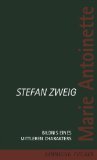 Marie Antoinette : Bildnis eines mittleren Charakters. Mit einem Nachw. von Knut Beck - Zweig, Stefan (Verfasser)