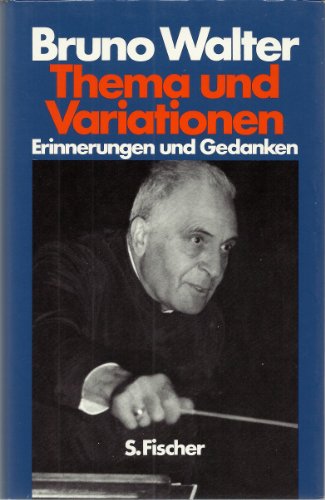 Thema und Variationen: Erinnerungen und Gedanken (9783103905021) by Bruno Walter