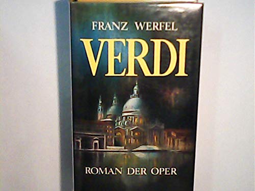 Verdi. Roman der Oper - Werfel, Franz