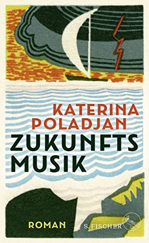 Beispielbild fr Zukunftsmusik: Roman [Hardcover] Poladjan, Katerina zum Verkauf von tomsshop.eu